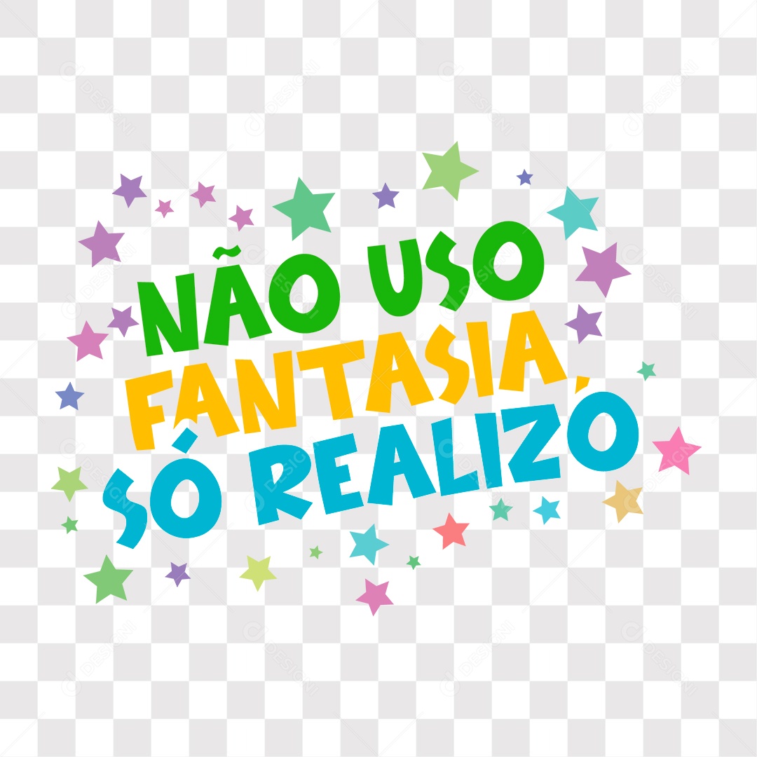 Lettering Carnaval Não Uso Fantasia Só Realizo EPS + PNG
