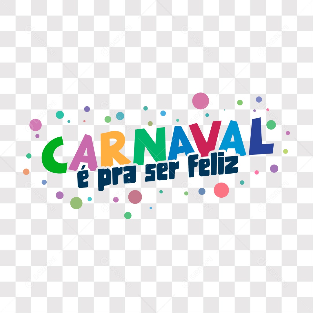 Lettering Carnaval É Pra Ser Feliz EPS + PNG