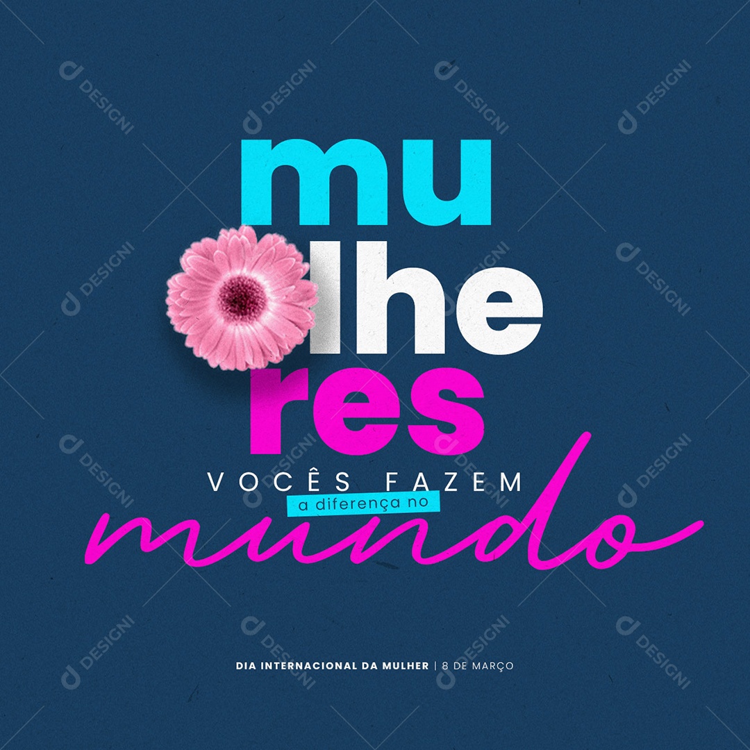 Mulheres Vocês Fazem a Diferença no Mundo Dia Da Mulher Social Media PSD Editável