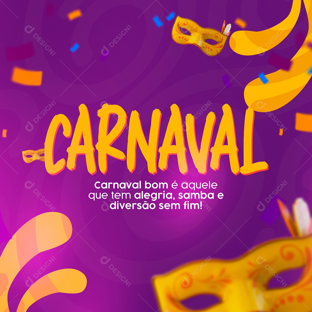 Carnaval Bom é Aquele que Tem Alegria Social Media PSD Editável