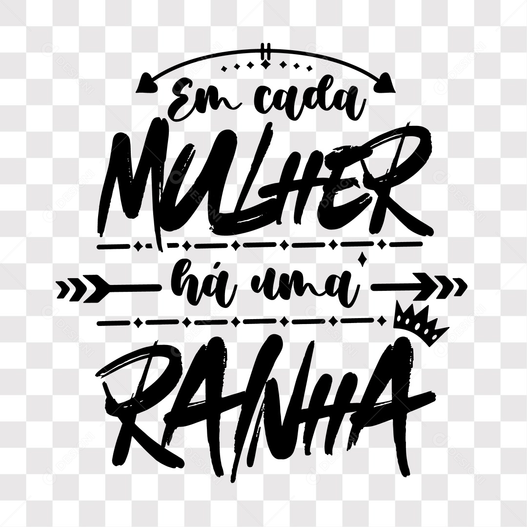 Lettering Em Cada Mulher Há Uma Rainha EPS + PNG