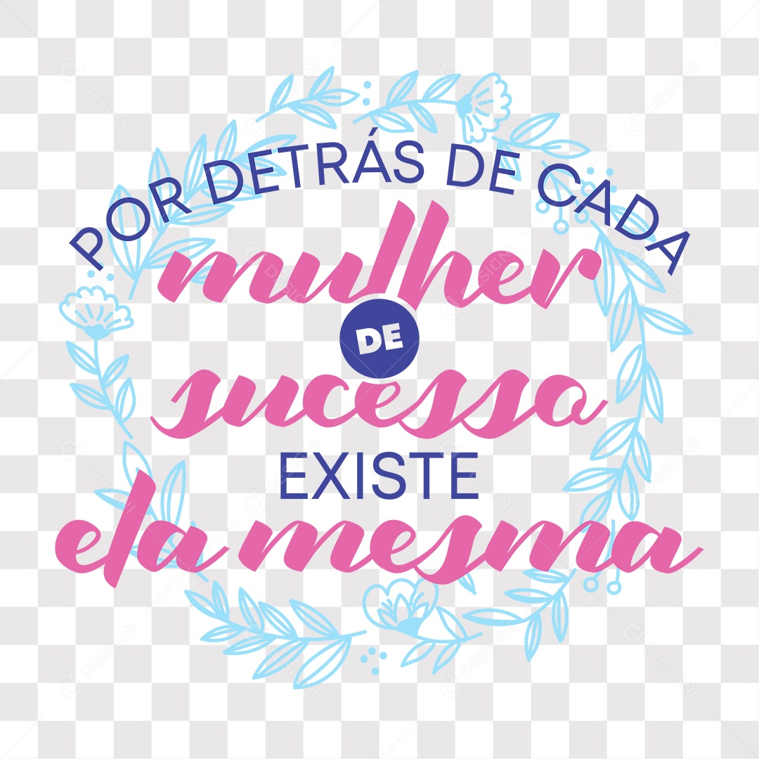 Lettering Mulher Por Detrás De Cada Mulher EPS + PNG