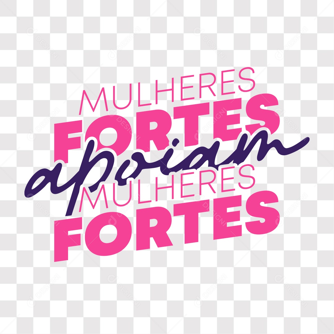 Lettering Mulheres Fortes Apoiam Mulheres Fortes EPS + PNG