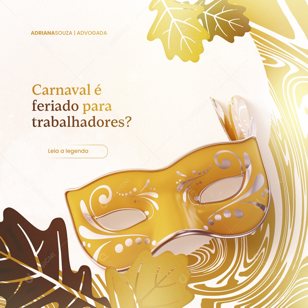 Carnaval é Feriado para Trabalhadores? Advocacia Social Media PSD Editável