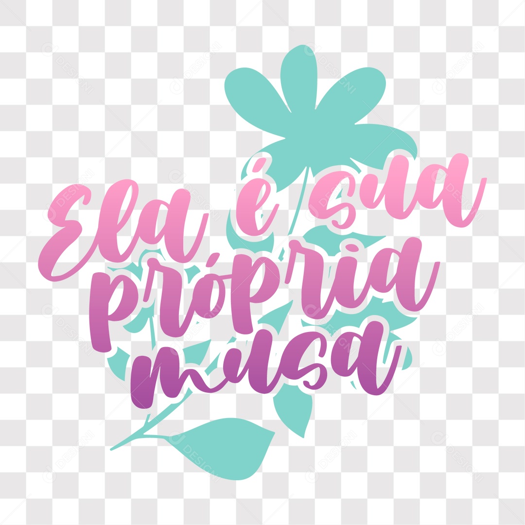 Lettering Mulher Ela é Sua Própria Musa EPS + PNG