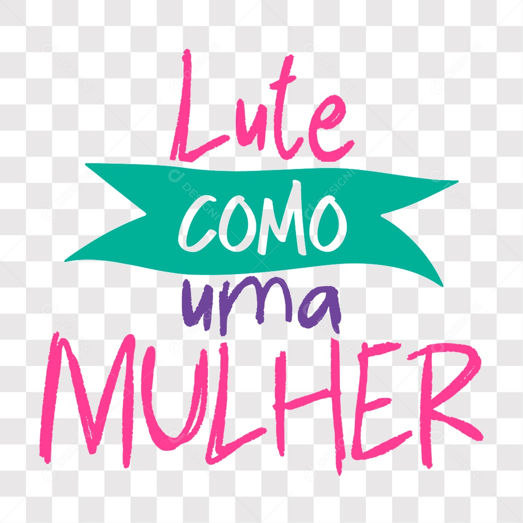 Lettering Lute Como Uma Mulher EPS + PNG