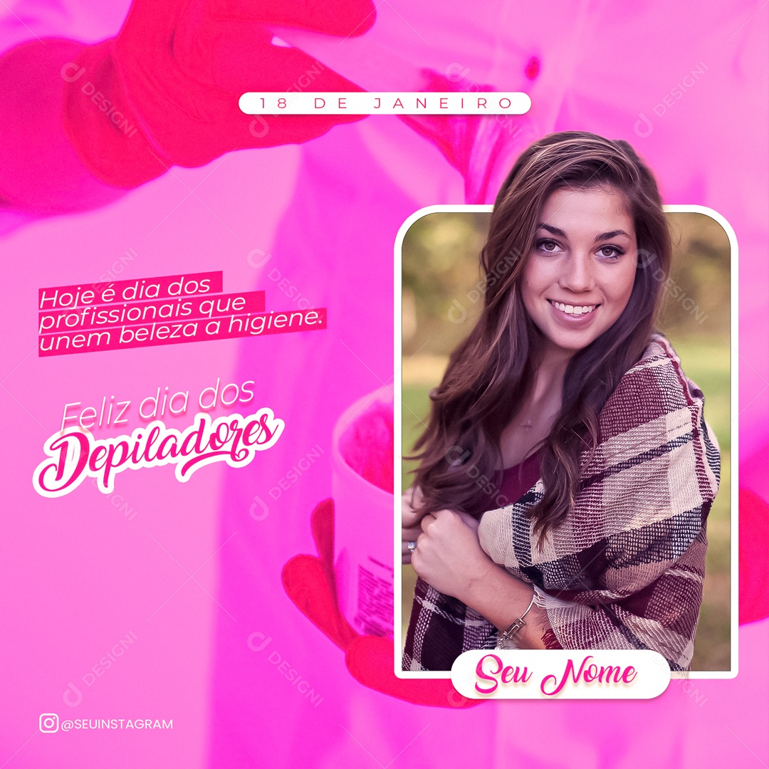 Feliz Dia Dos Depiladores 18 de Janeiro Hoje é Dia Dos Profissionais Que Unem Beleza a Higiene Social Media PSD Editável