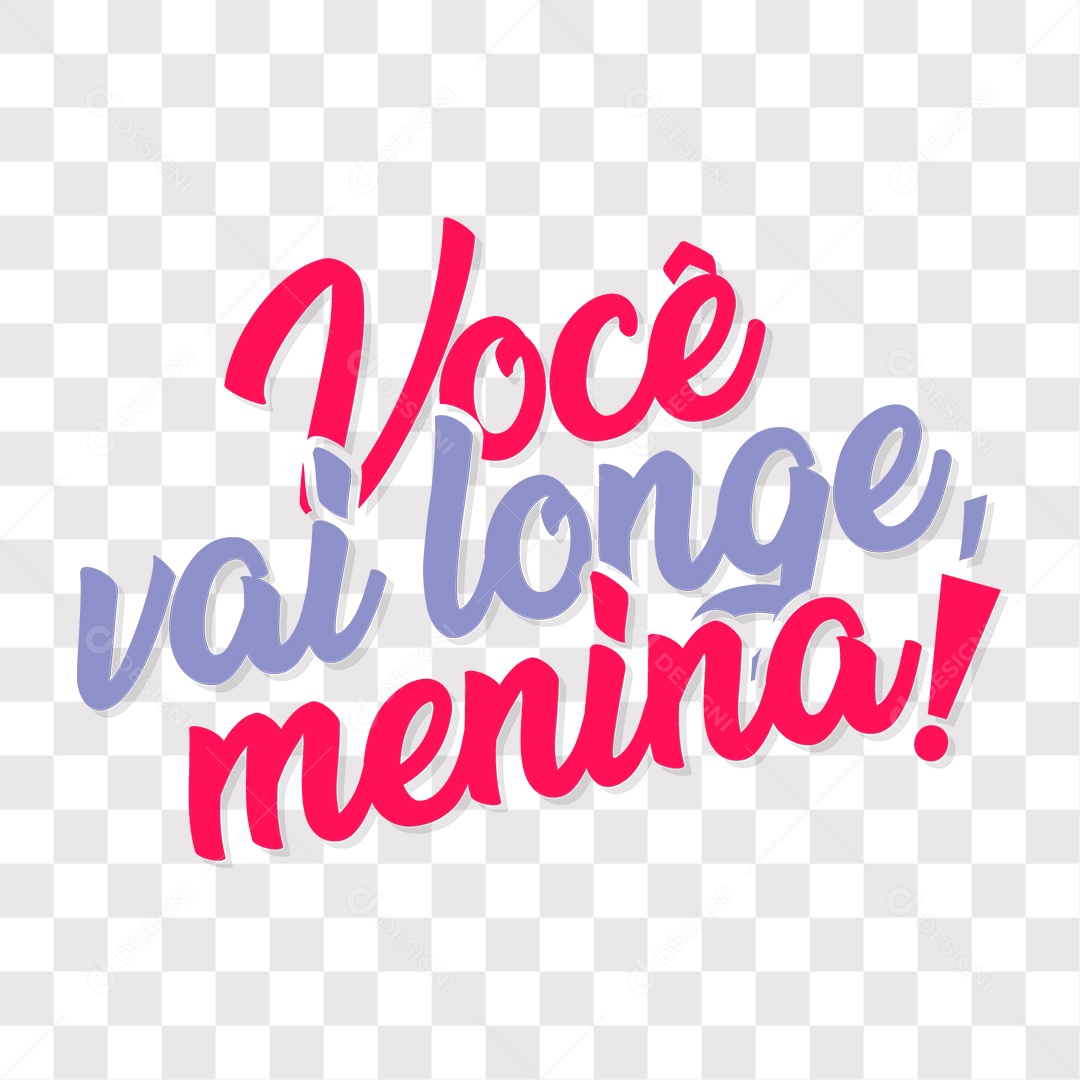 Lettering Mulher Você Vai Longe Menina EPS + PNG