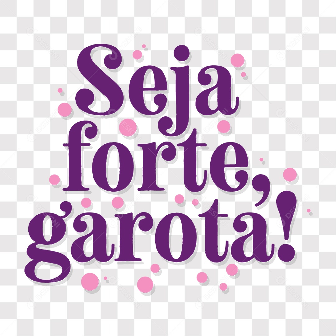 Lettering Mulher Seja Forte Garota EPS + PNG