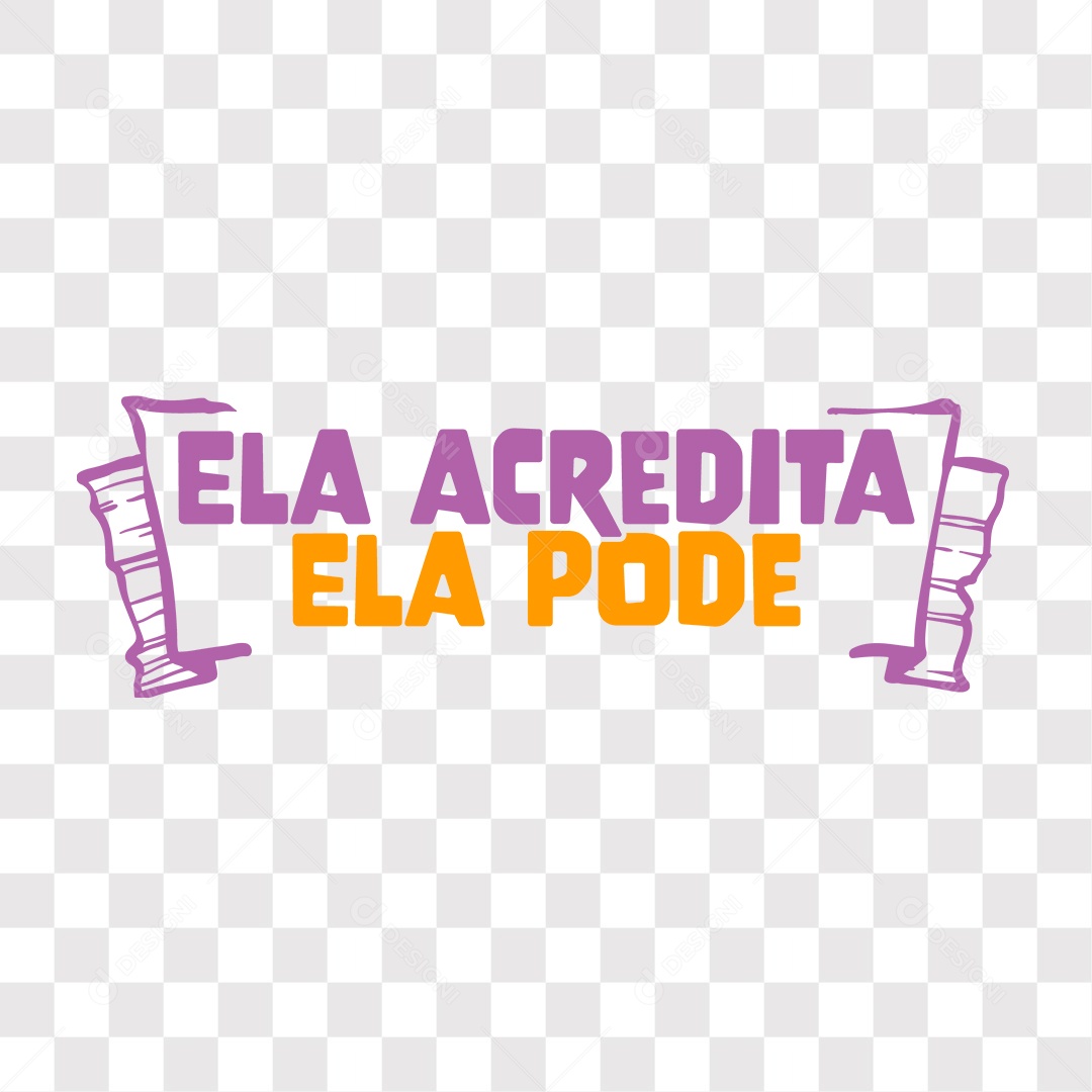 Lettering Mulher Ela Acredita Ela Pode EPS + PNG