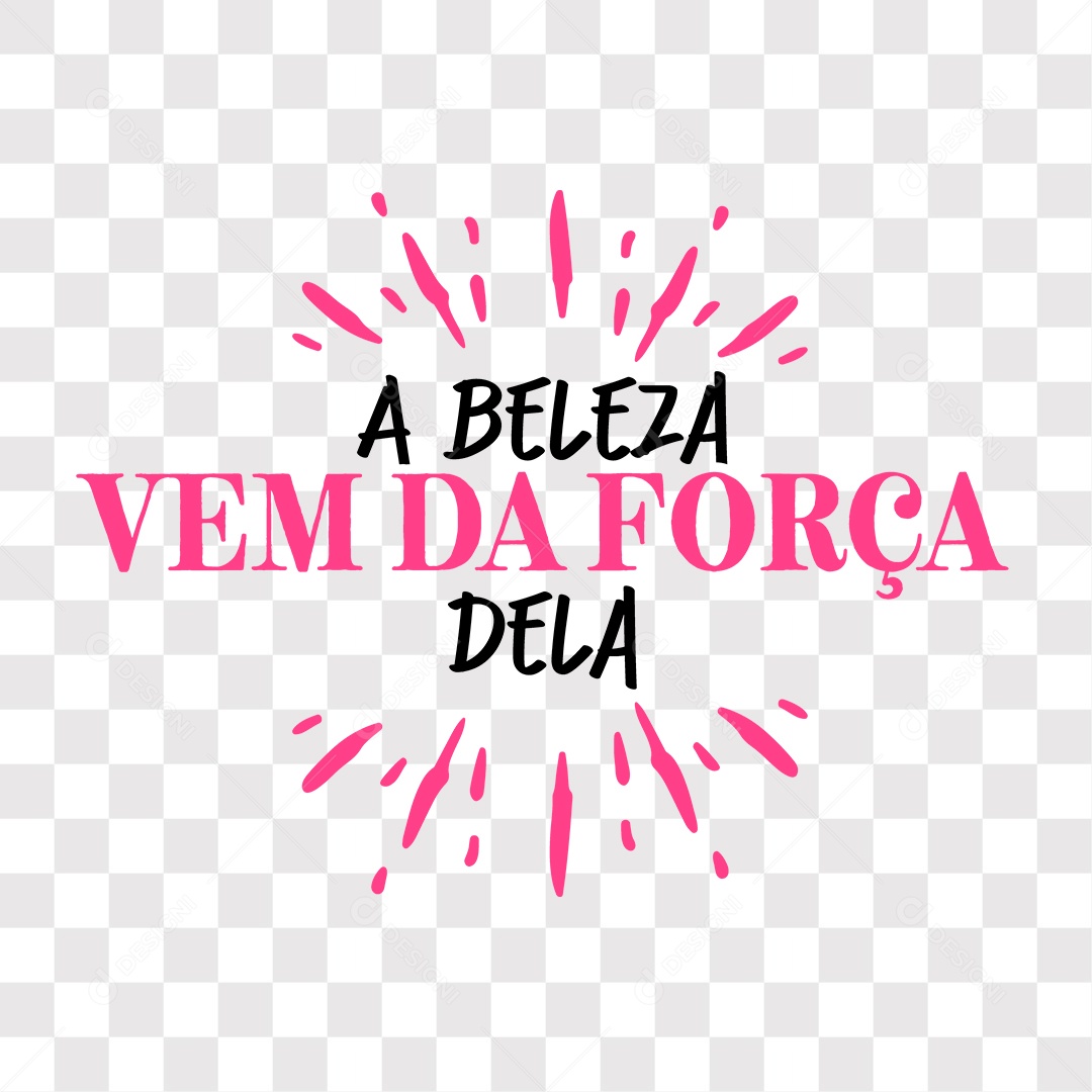 Lettering Mulher A Beleza Vem Da Força Dela EPS + PNG