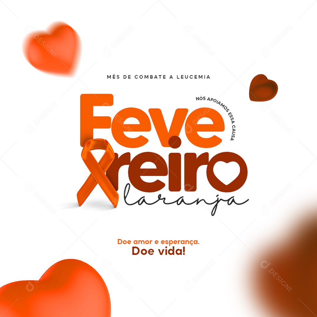 Fevereiro Laranja Mês de Combate a Leucemia