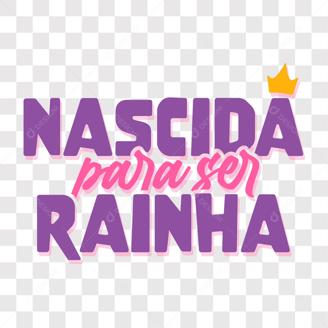Lettering Mulher Nascida Para Ser Rainha EPS + PNG
