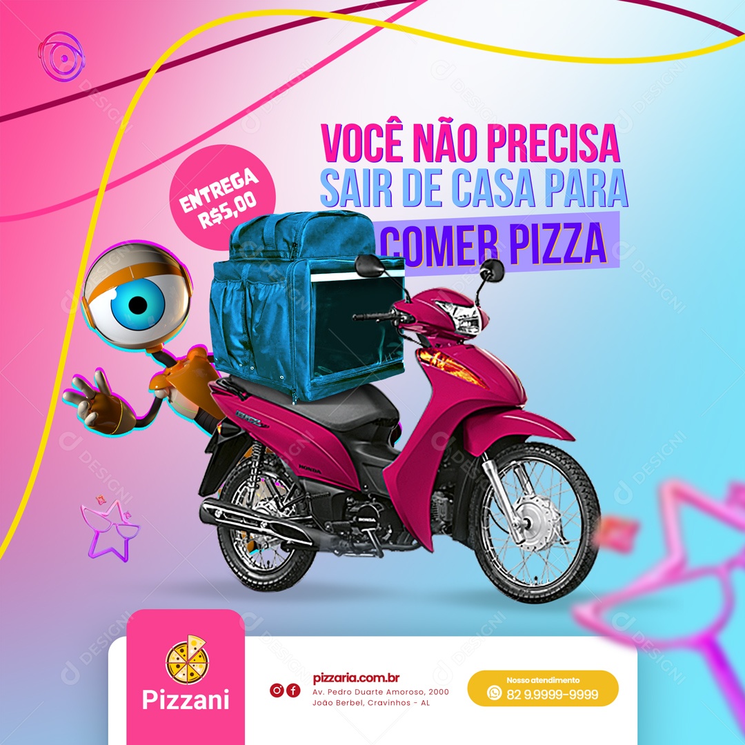 Você Não Precisa Sair de Casa Para Comer Pizza Pizzaria Big Brother Social Media PSD Editável