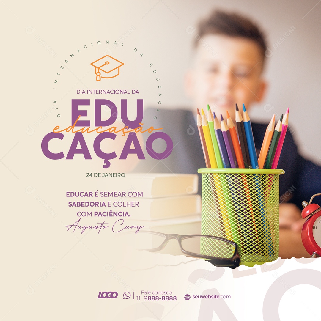 Dia Internacional da Educação 24 de Janeiro Educar é Semear Com Sabedoria e Colher Com Paciência Social Media PSD Editável