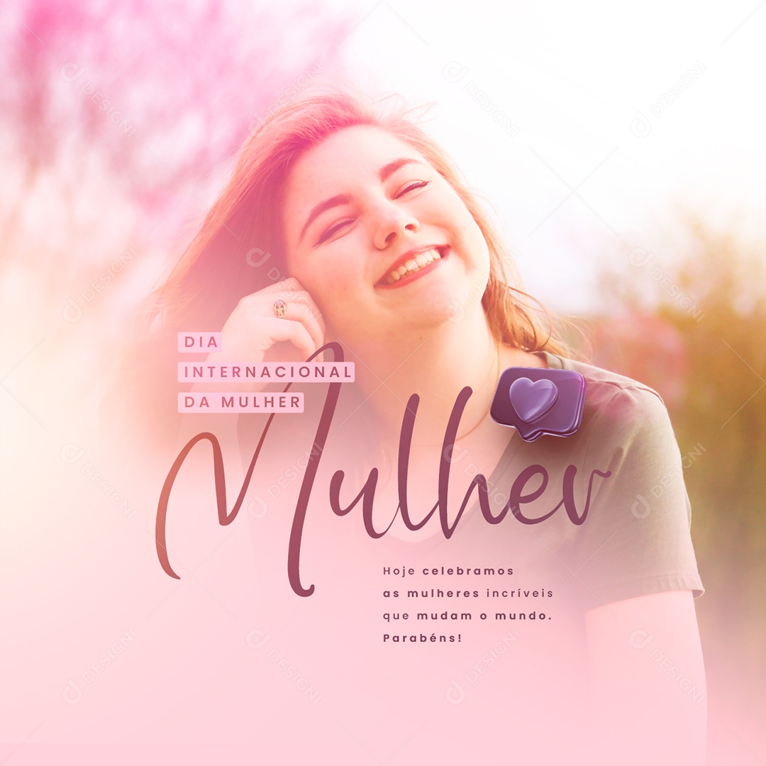 Hoje Celebramos as Mulheres Incríveis Dia Internacional Da Mulher Social Media PSD Editável