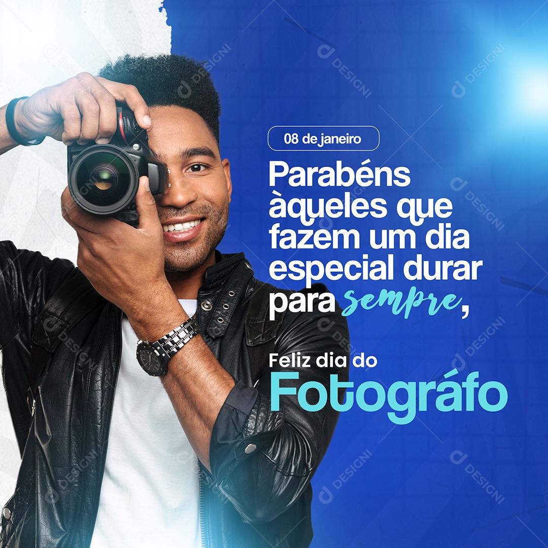Dia do Fotógrafo 08 de Janeiro Parabéns Aqueles Que Fazem Um Dia Especial Durar Pra Sempre Social Media PSD Editável