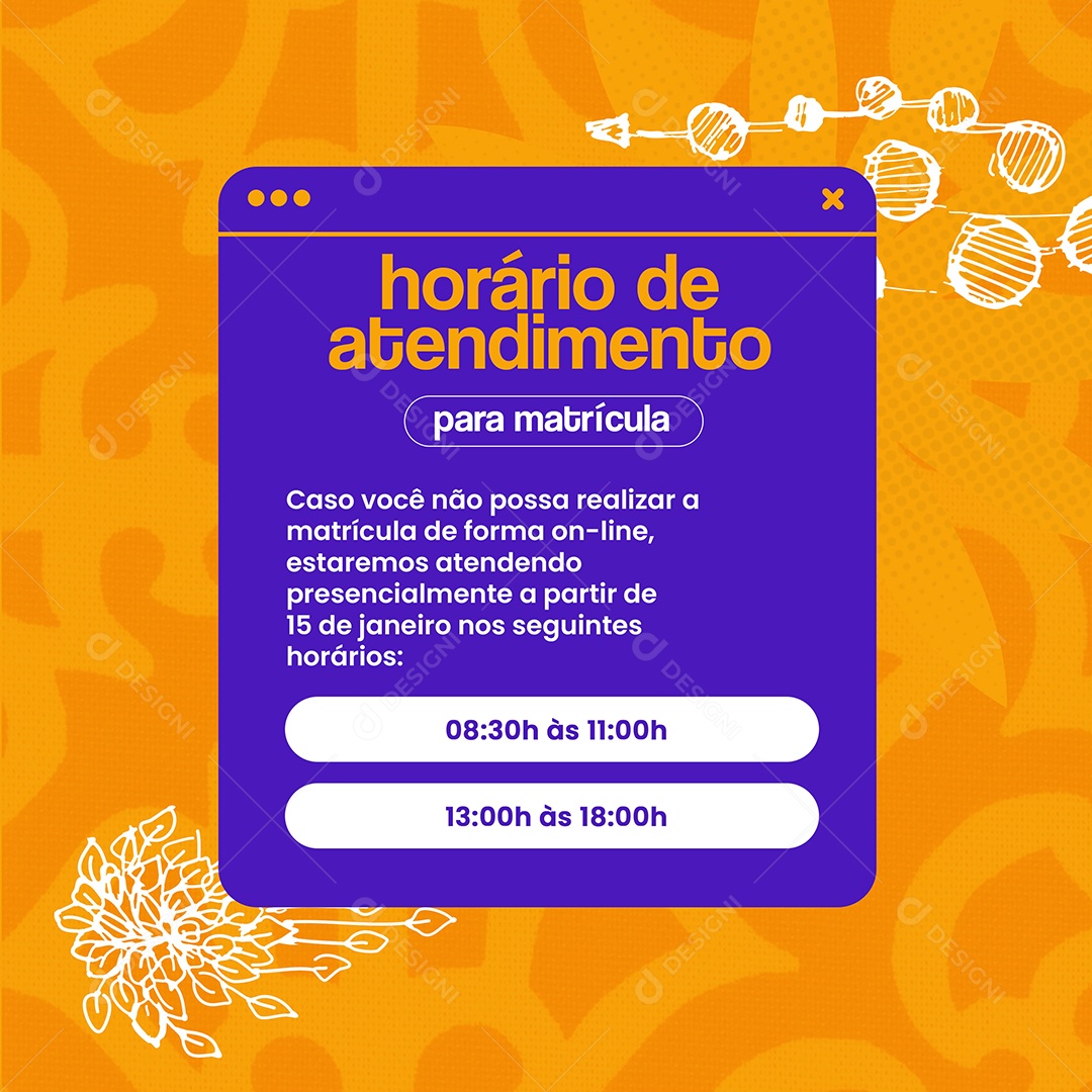 Horário de Atendimento Para Matrícula Social Media PSD Editável