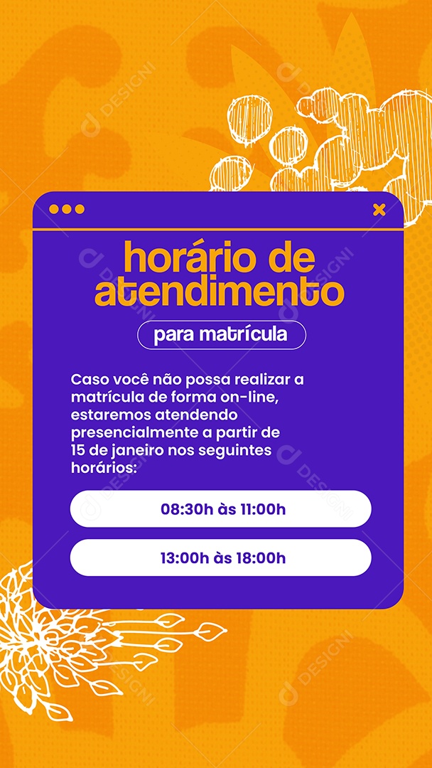 Story Horário de Atendimento Para Matrícula Social Media PSD Editável