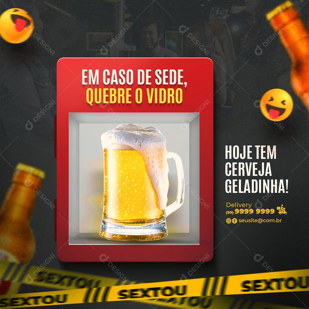 Em Caso de Sede Quebre o Vidro Hoje Tem Cerveja Geladinha Social Media PSD Editável