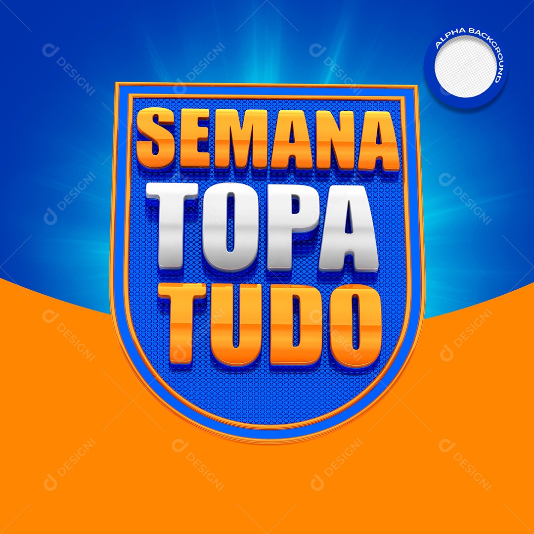 Selo 3D para Composição Semana Topa Tudo PSD Para Composição