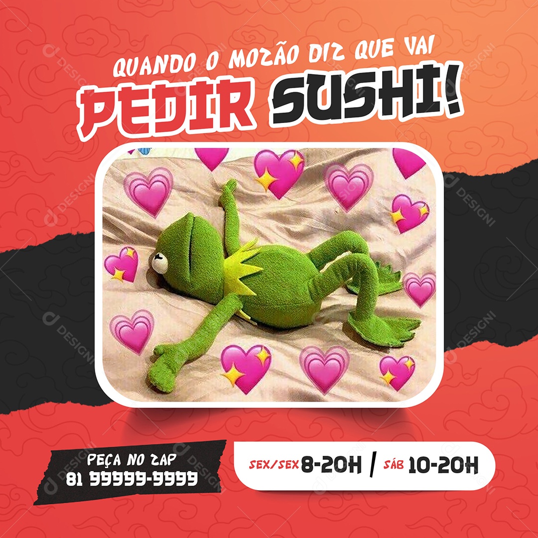 Post Sushi Quando o Mozão Diz Que Vai Pedir Sushi Social Media PSD Editável