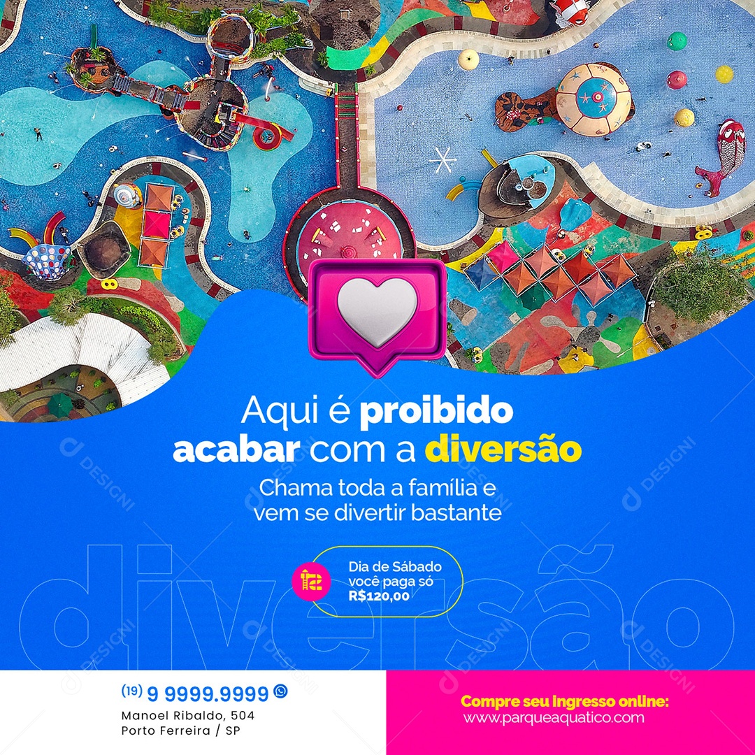 Aqui é Proibido Acabar com a Diversão Parque Aquático Social Media PSD Editável