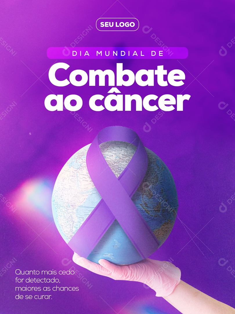 Dia Mundial de Combate ao Câncer Quanto Mais Cedo For Detectado Maiores as Chances de se Curar Social Media PSD Editável