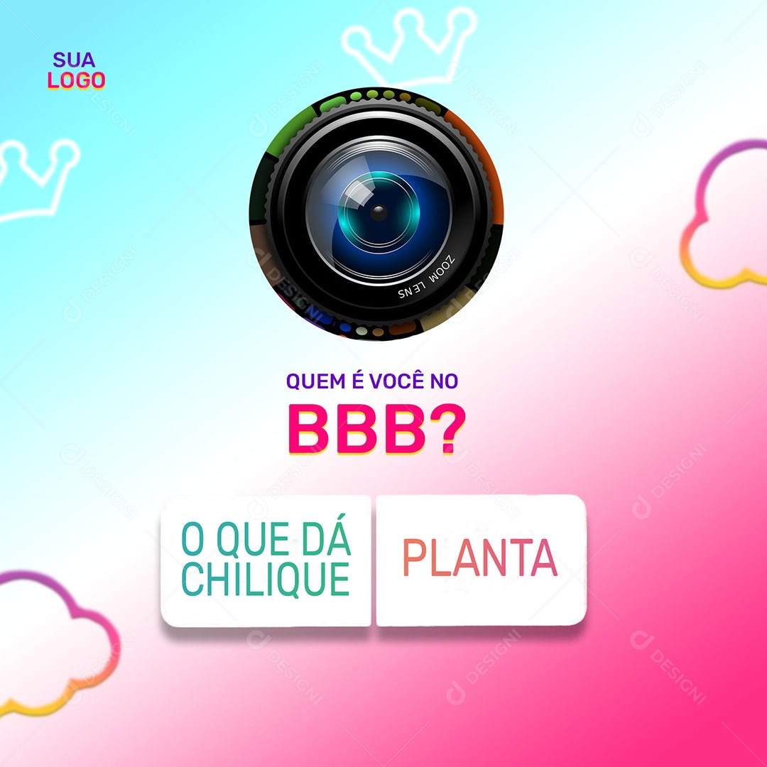Quem é Você no BBB Oque Dá Chilique ou Planta Big Brother Social Media PSD Editável