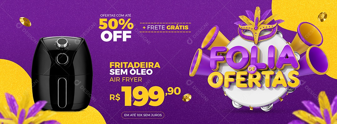 Banner Fritadeira sem Óleo Folia de Ofertas Lojas Carnaval Social Media PSD Editável