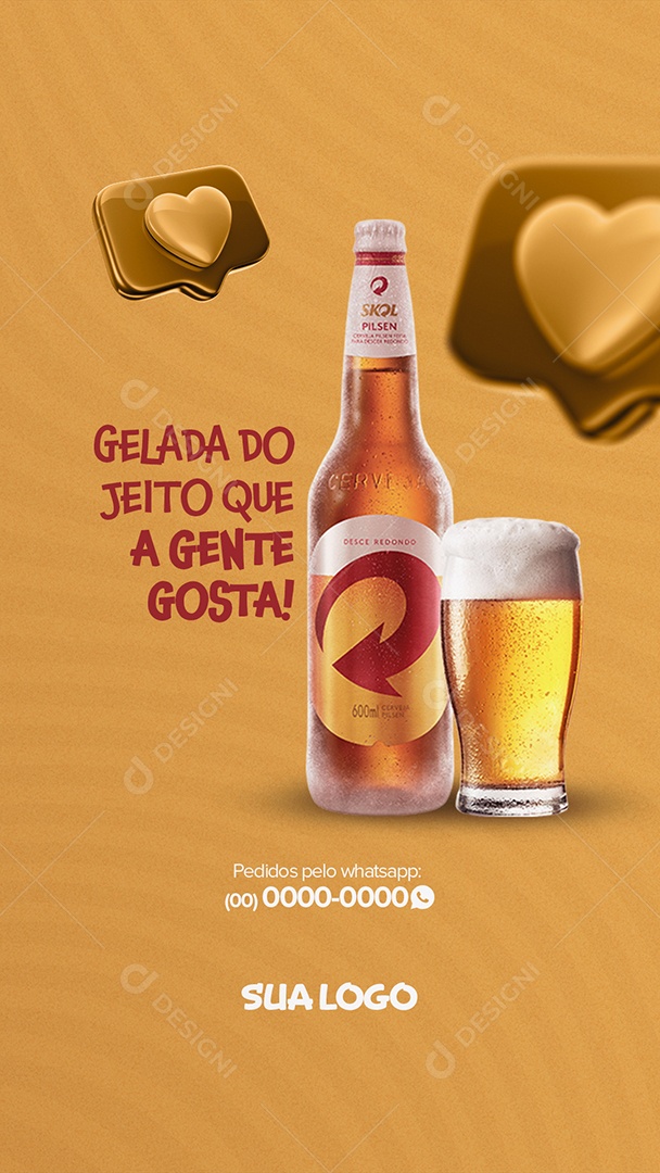 Story Gelada do Jeito que a Gente Gosta! Cerveja Skol Distribuidora de Bebidas Social Media PSD Editável