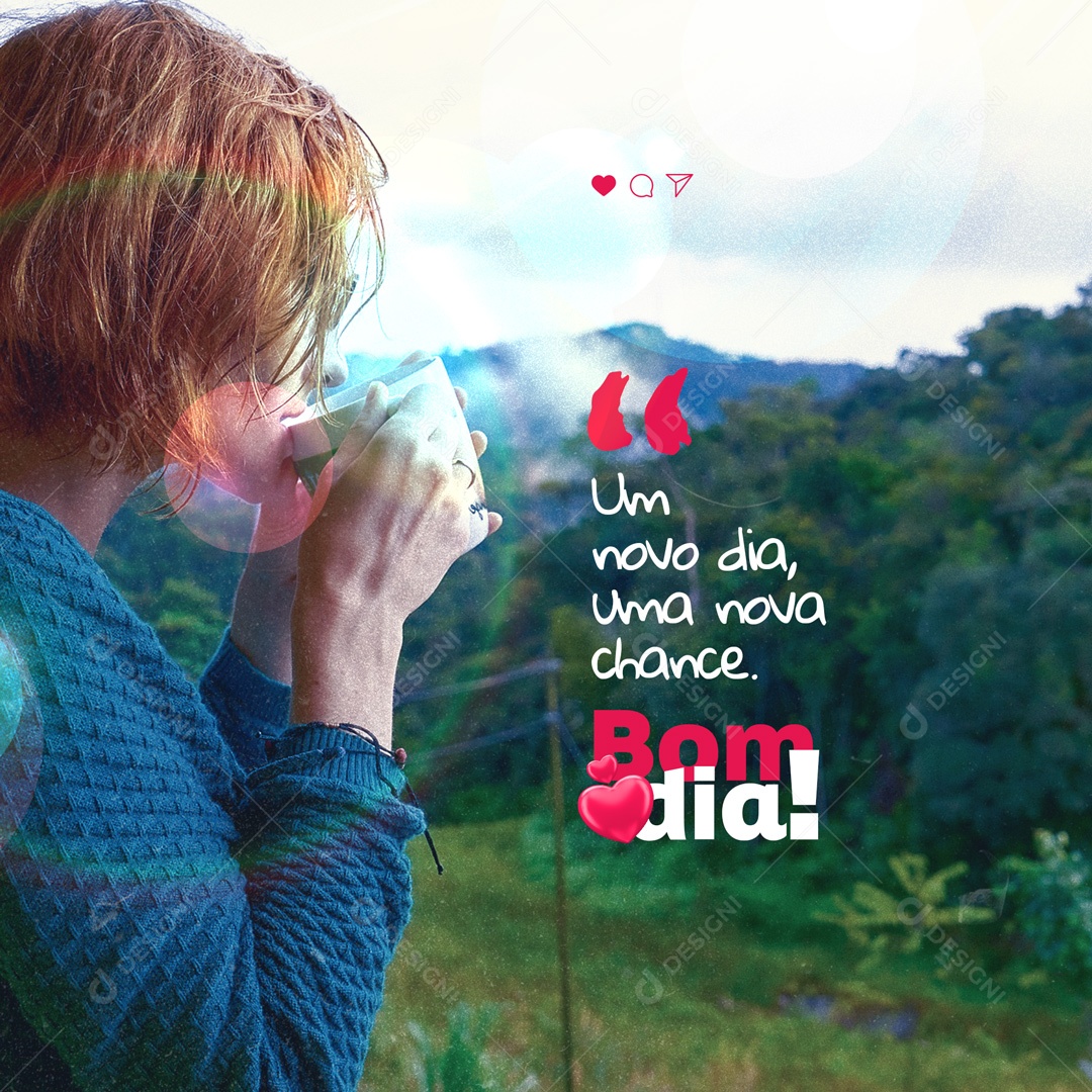 Um Novo Dia, Uma Novo Chance. Bom Dia! Frase Motivacional Social Media PSD Editável