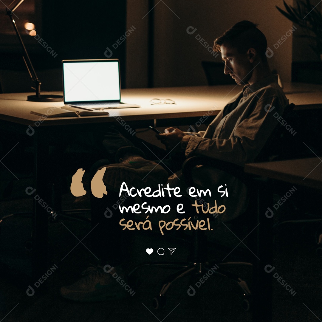 Frase Motivacional Acredite em Si Mesmo e tudo Será Possível! Social Media PSD Editável