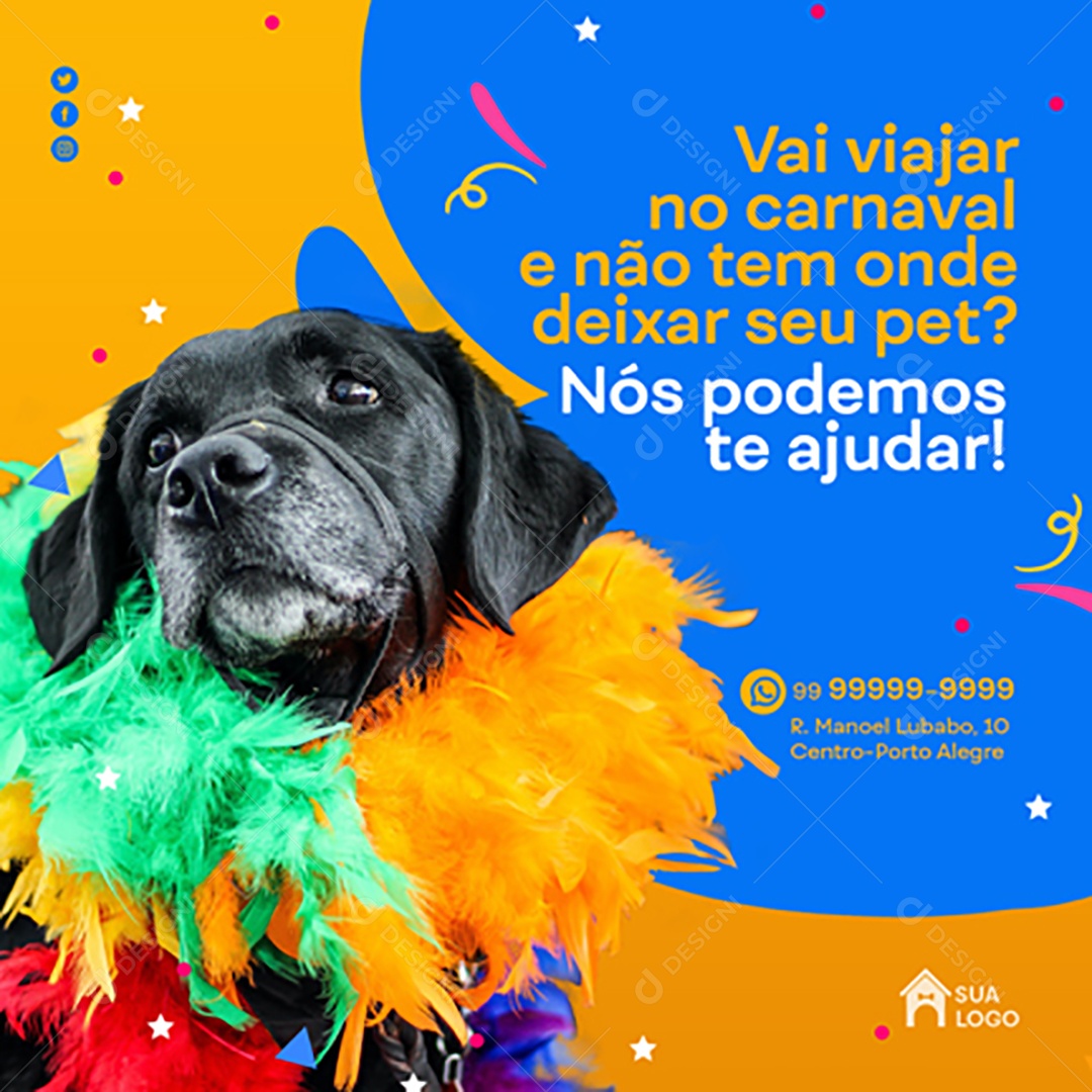 Vai Viajar no Carnaval e Não Tem Onde Deixar Seu Pet Nós Podemos te Ajudar Social Media PSD Editável
