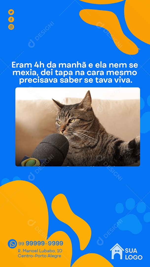 Story Eram 4h da Manhã e Ela nem  Se Mexia Petshop Social Media PSD Editável