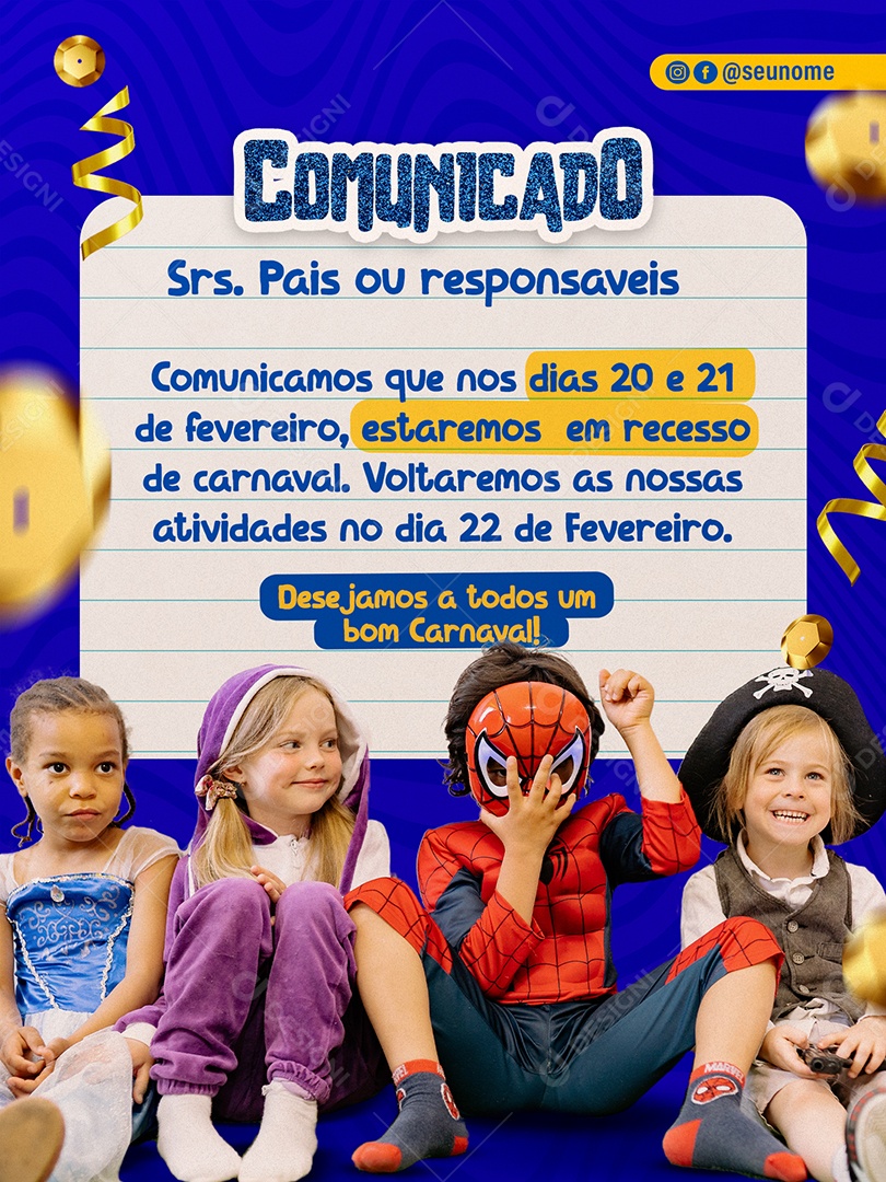 Comunicado Estaremos em Recesso de Carnaval Dias 20 e 21 Escola Infantil Social Media PSD Editável
