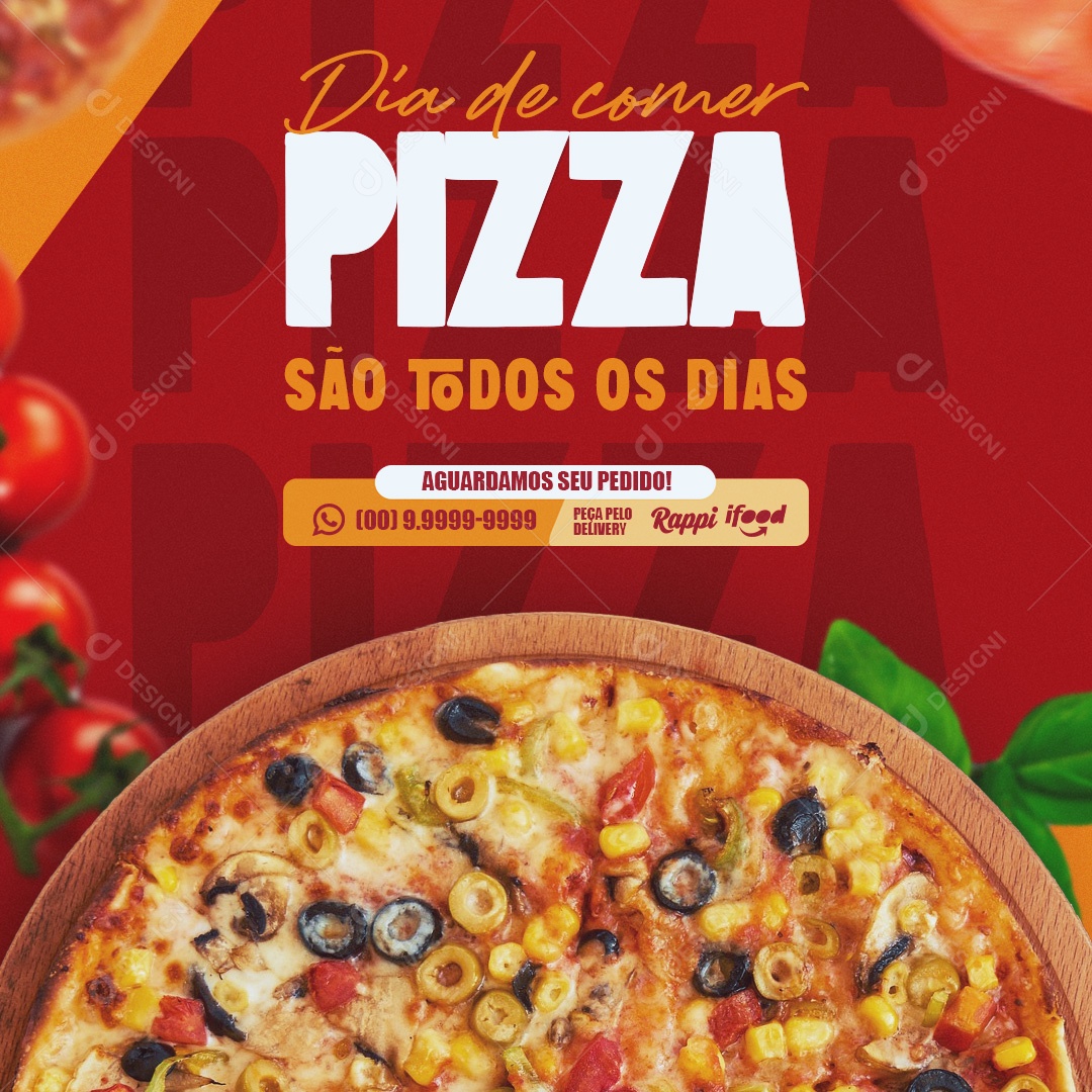 Dia de Comer Pizza São Todos os Dias Pizzaria Social Media PSD Editável
