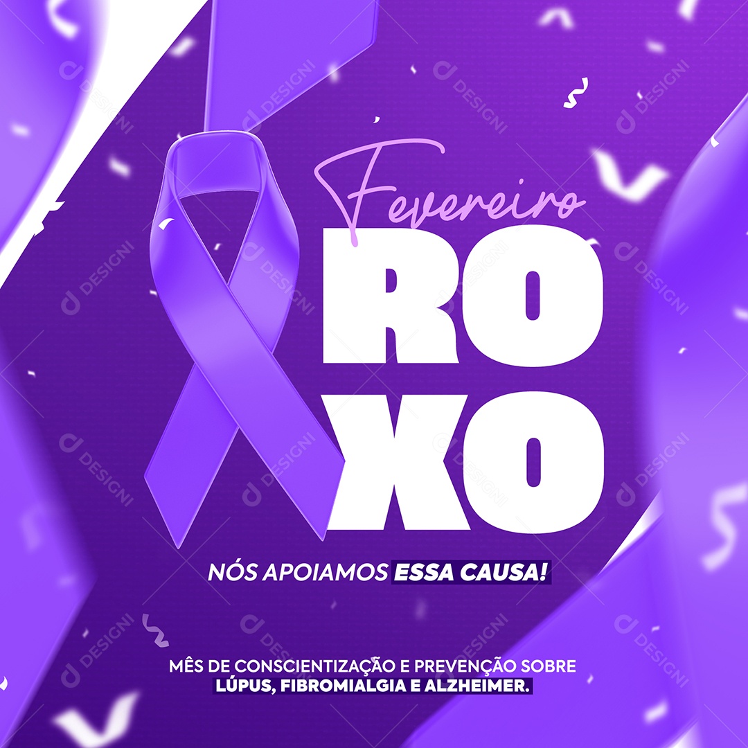 Fevereiro Roxo Nós Apoiamos essa Causa Social Media PSD Editável