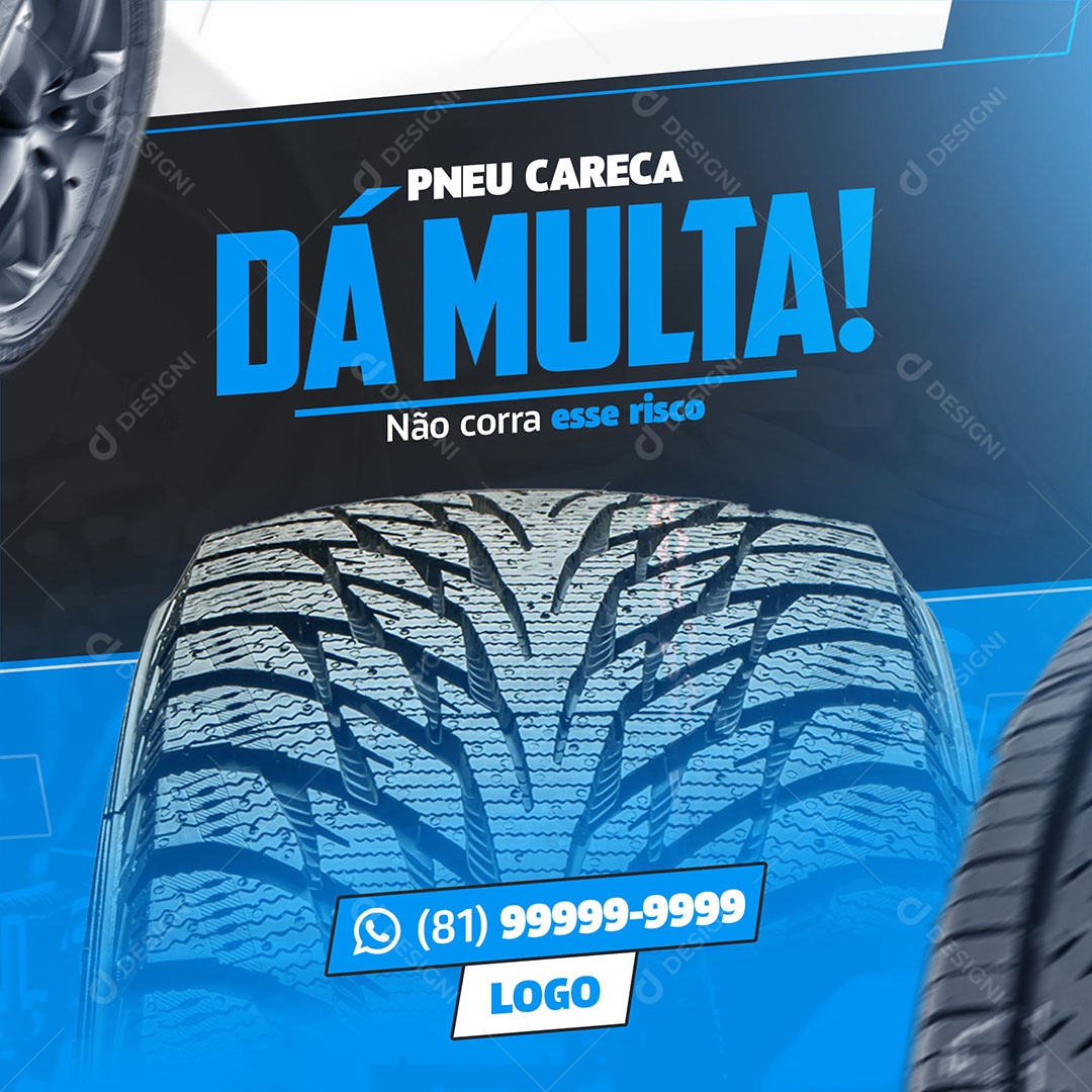 Pneu Careca Dá Multa Não Corra esse Risco Oficina Mecânica Social Media PSD Editável