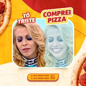 Tô Triste Comprei Pizza Meme Pizzaria Social Media PSD Editável
