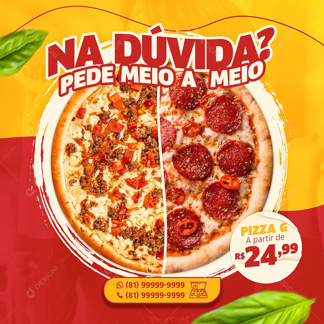 Na Dúvida Pede Meio a Meio Pizza G 24,99 Pizzaria Social Media PSD Editável