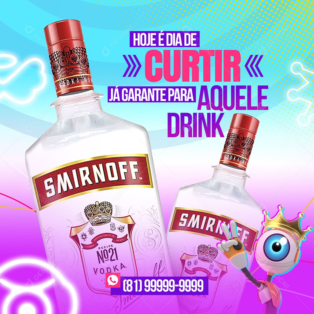 hoje é Dia de Curtir Já Garante para Aquele Drink Smirnoff Social Media PSD Editável