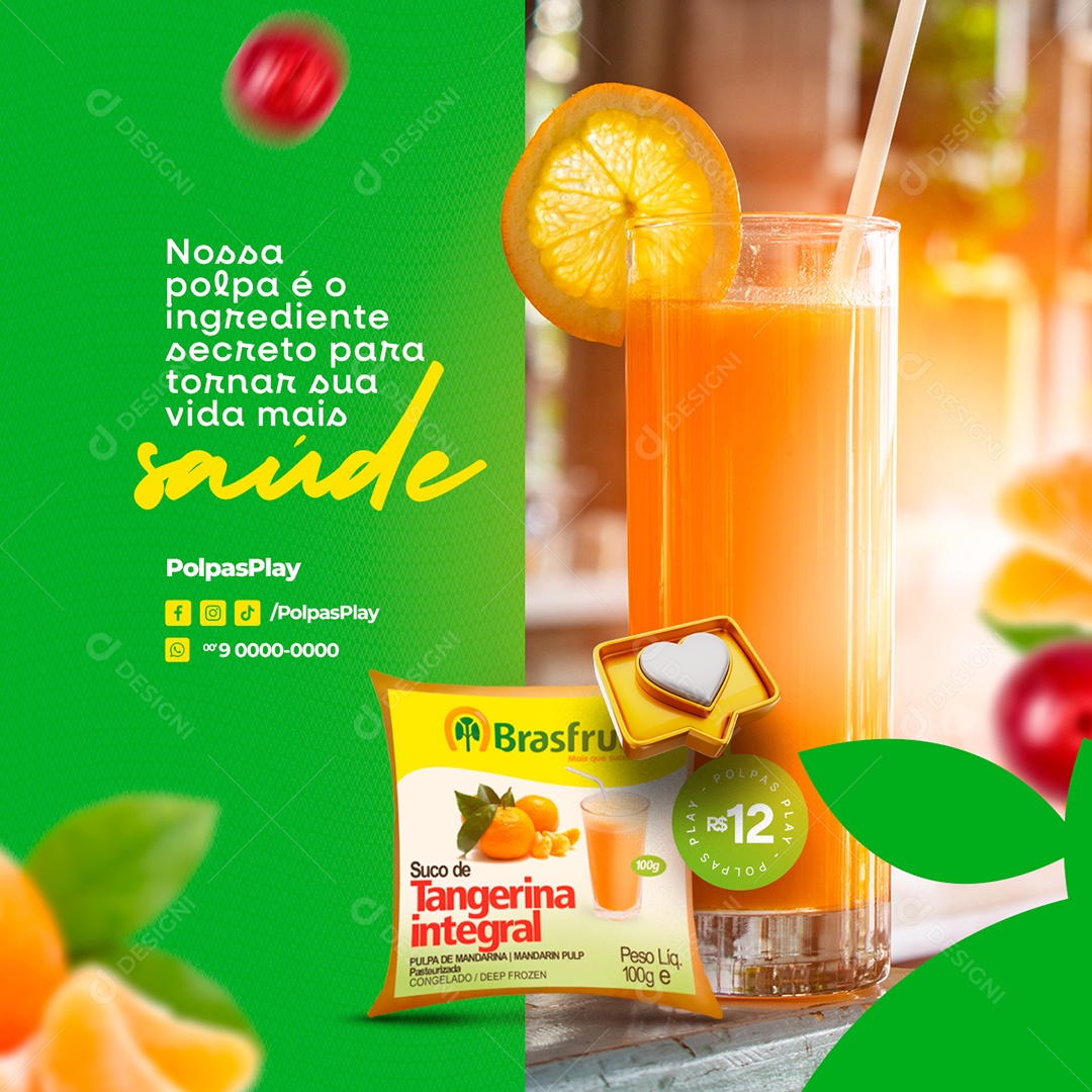 Polpas de Fruta Nossa Polpa é o Ingrediente Secreto para Tornar Sua Vida Mais Saúdavel Tangerina 12,00 Social Media PSD Editável