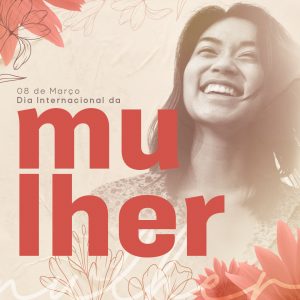 Dia Internacional da Mulher 8 de Março Social Media PSD Editável