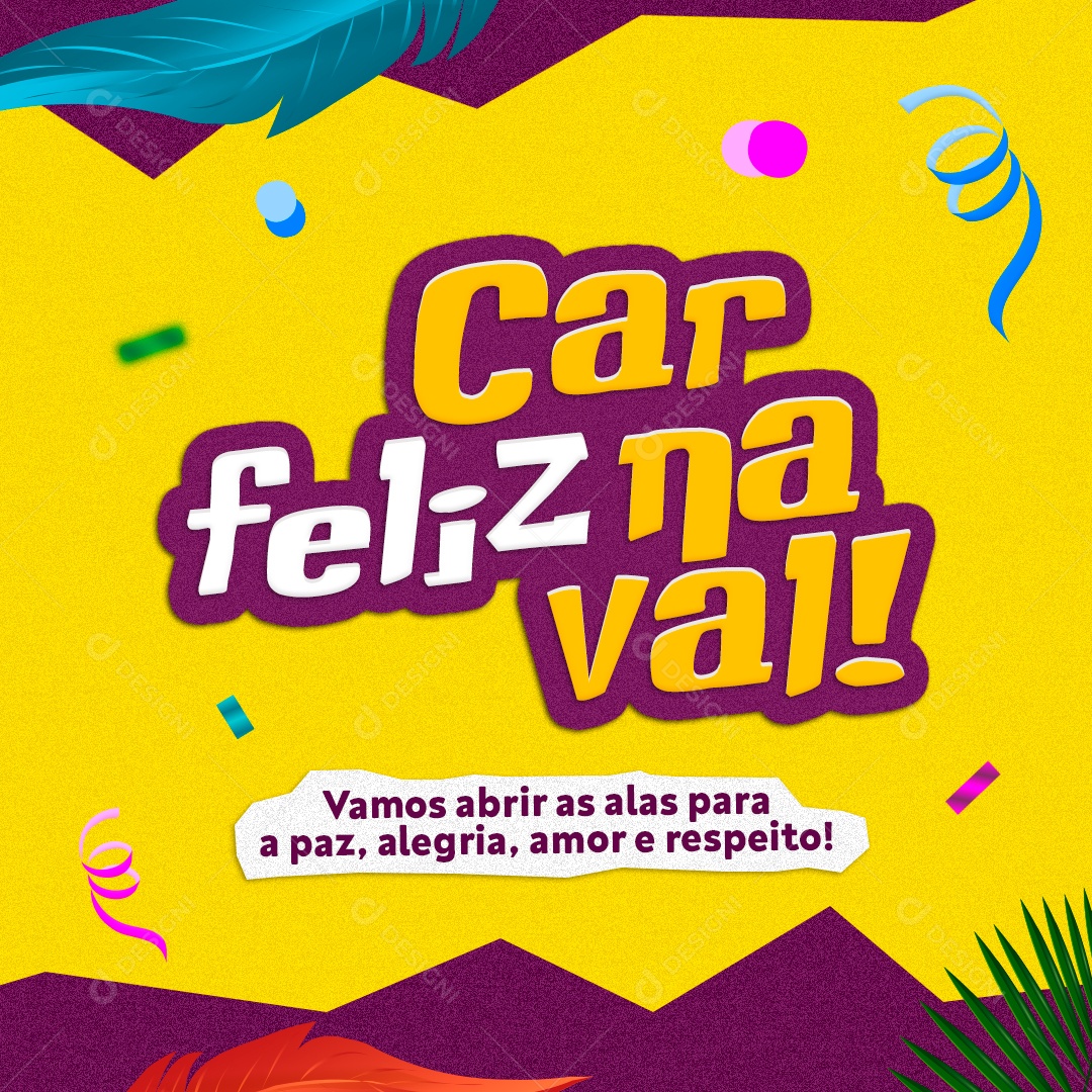 Vamos  Abrir as Alas para a Paz Alegria Amor e Respeito Feliz Carnaval Social Media PSD Editável