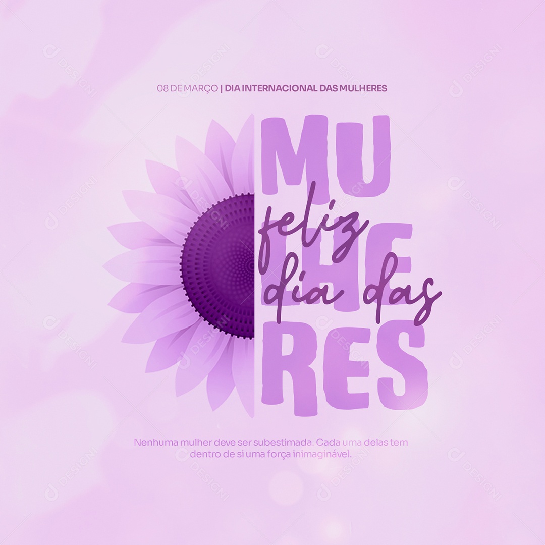 Nenhuma Mulher Deve Ser Subestimada Feliz Dia Internacional Da Mulher Social Media PSD Editável