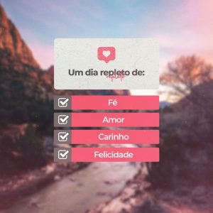 Um Dia Repleto de: Fé, Amor, Carinho e Felicidade Frase Motivacional Social Media PSD Editável