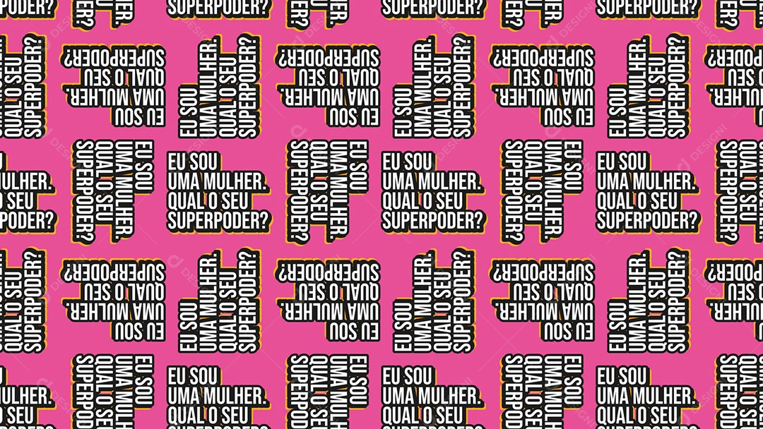 Pattern Padrões Geométricos Texto Eu Sou Uma Mulher Qual O Seu Super Poder Em Fundo Rosa Vetor AI + PAT