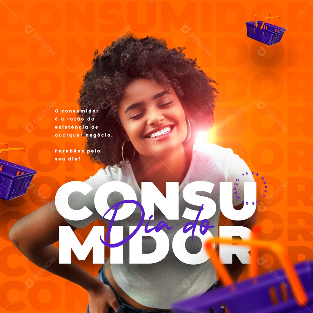 O Consumidor é a Razão da Existência Dia Do Consumidor 15 de Março Social Media PSD Editável