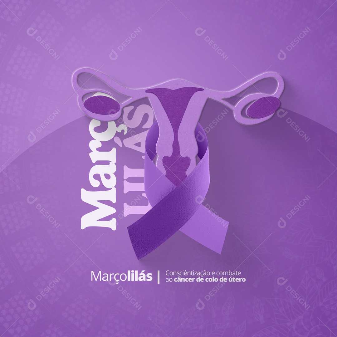Março Lilás Conscientização e Combate ao Câncer de Colo de Útero Social Media PSD Editável